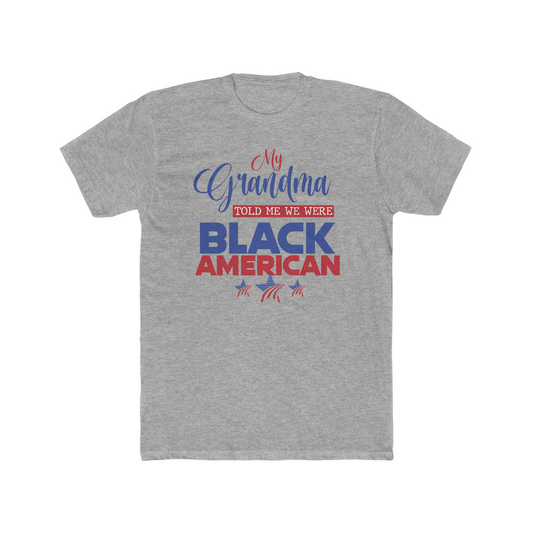 My Grandma Told Me We Was Black American Tee - Heather Grey